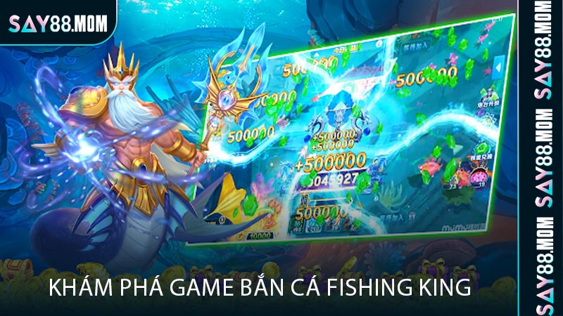 Khám phá game bắn cá Fishing King