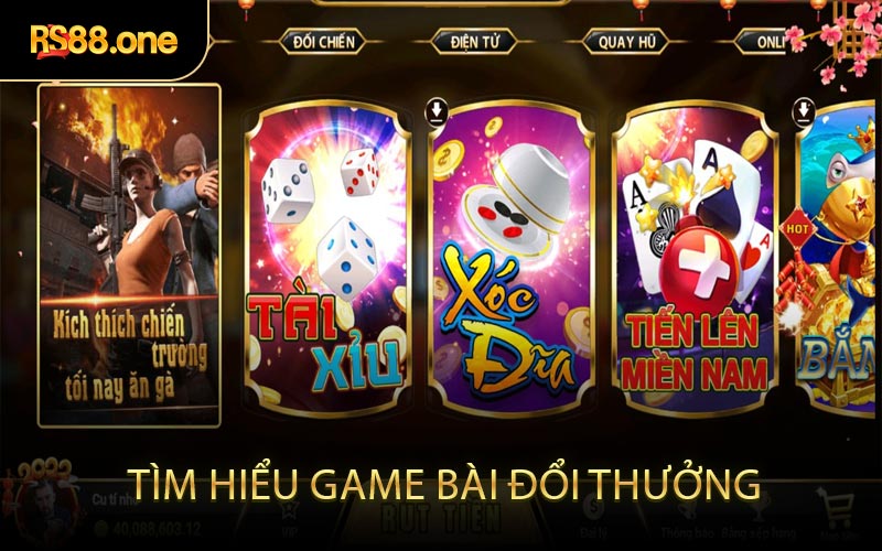 Tìm hiểu game bài đổi thưởng